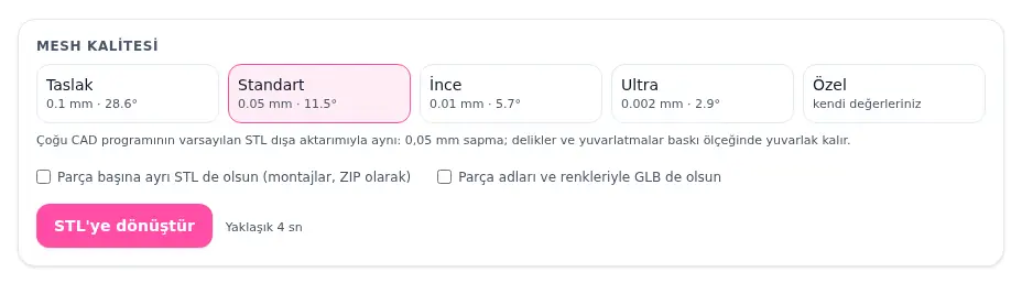 STEP'ten STL'ye dönüştürücünün mesh kalitesi ön ayarları: Taslak 0,1 mm ve 28,6°, Standart 0,05 mm ve 11,5°, İnce 0,01 mm ve 5,7°, Ultra 0,002 mm ve 2,9° ile Özel.
